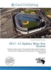 2011-12 Sydney Blue Sox Season,6137489655,9786137489659