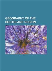 Geography of the Southland Region Anchorage Island, New Zealand, Anchor Island, Ashers, Athol, New Zealand, Aurora Cave, Awarua Plains, Awarua Wetlan,1156636760,9781156636763