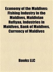 Economy of the Maldives Fishing Industry in the Maldives, Maldivian Rufiyaa, Industries in Maldives, Bank of Maldives, Currency of Maldives,1157595383,9781157595380