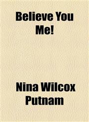 Believe You Me!,1154636542,9781154636543