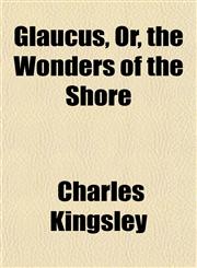 Glaucus, Or, the Wonders of the Shore,1151725757,9781151725752