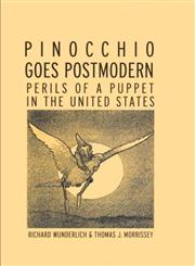 Pinocchio Goes Postmodern Perils of a Puppet in the United States,0815338961,9780815338963