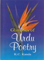 Glimpses of Urdu Poetry Selected Ghazals, Nazms, Humorous Poetry, Rubaies : Text, Translation and Transliteration 1st Edition,8183821057,9788183821056