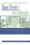 Skinny Streets and Green Neighborhoods Design for Environment and Community,1559633379,9781559633376