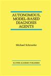 Autonomous, Model-Based Diagnosis Agents,0792381424,9780792381426