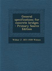 General Specifications for Concrete Bridges,1289839859,9781289839857
