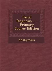 Facial Diagnosis... - Primary Source Edition,1293697257,9781293697252