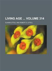 Living Age  Volume 314,1230088512,9781230088518