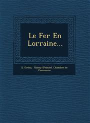 Le Fer En Lorraine...,1249777674,9781249777670