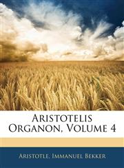 Aristotelis Organon, Volume 4,1143038207,9781143038204
