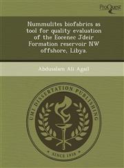 Nummulites biofabrics as tool for quality evaluation of the Eocenec Jdeir Formation reservoir NW offshore, Libya.,1249081149,9781249081142