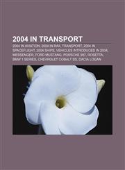 2004 in transport 2004 in aviation, 2004 in rail transport, 2004 in spaceflight, 2004 ships, Vehicles introduced in 2004, MESSENGER,1158046766,9781158046768