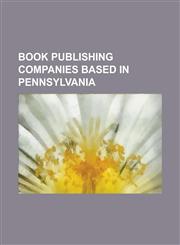 Book Publishing Companies Based in Pennsylvania Autumn House Press, Bearmanor Media, Big Ideas Learning, Bucknell University Press, Carnegie Learning,1156114551,9781156114551