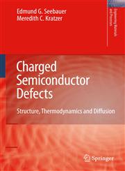 Charged Semiconductor Defects Structure, Thermodynamics and Diffusion,1848820585,9781848820586