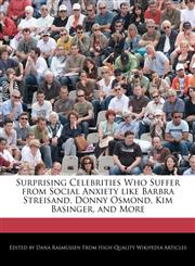 Surprising Celebrities Who Suffer from Social Anxiety Like Barbra Streisand, Donny Osmond, Kim Basinger, and More,1241637911,9781241637910