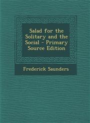 Salad for the Solitary and the Social,1287486606,9781287486602