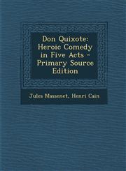 Don Quixote Heroic Comedy in Five Acts,128951867X,9781289518677