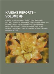 Kansas Reports (Volume 69),1153980134,9781153980135