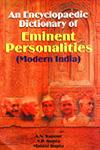 An Encyclopaedic Dictionary of Eminent Personalities Modern India 1st Edition,8174873856,9788174873859