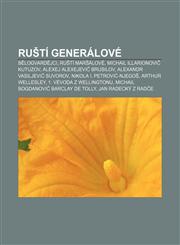 Ruští generálové Bělogvardějci, Ruští maršálové, Michail Illarionovič Kutuzov, Alexej Alexejevič Brusilov, Alexandr Vasiljevič Suvorov,1232846147,9781232846147