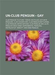 Un-Club Penguin - Gay Club Penguin Culture, Fierce Arcticles, Acp, Beta Penguins, Club Chicken Wiki, Club Penguin Battlerina, Club Penguin,1234839474,9781234839475