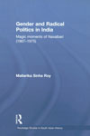 Gender and Radical Politics in India Magic Moments of Naxalbari (1967-1975),041556235X,9780415562355