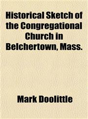 Historical Sketch of the Congregational Church in Belchertown, Mass.,1152294261,9781152294264