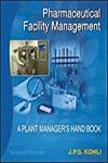 Pharmaceutical Facility Management The Plant Manager's Hand Book,8190078860,9788190078863