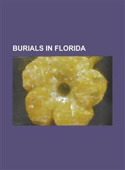 Burials in Florida Allen Collins, Billy Powell, Bill France, Jr., Bill France, Sr., Bob Ross, Cassie Gaines, Danny Joe Brown, Dan Wheldon,1230753532,9781230753539