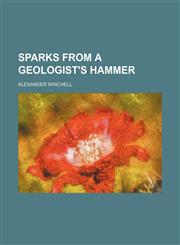 Sparks from a Geologist's Hammer,1458852903,9781458852908