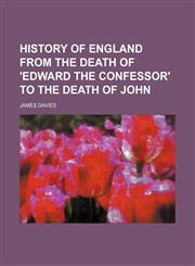 History of England From the Death of 'edward the Confessor' to the Death of John,1150349603,9781150349607