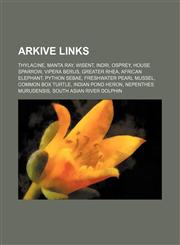 ARKive links Thylacine, Manta ray, Wisent, Indri, Osprey, House Sparrow, Vipera berus, Greater Rhea, African elephant, Python sebae,1234595656,9781234595654