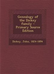 Genealogy of the Dickey family - Primary Source Edition,1295840804,9781295840809
