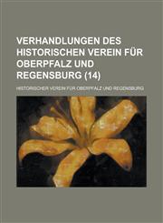 Verhandlungen Des Historischen Verein Fur Oberpfalz Und Regensburg (14 ),1153558556,9781153558556