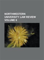 Northwestern University Law Review Volume 6,1236793471,9781236793478