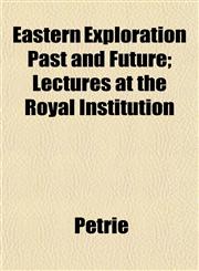 Eastern Exploration Past and Future; Lectures at the Royal Institution,1152509799,9781152509795