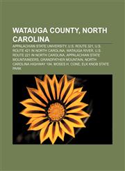 Watauga County, North Carolina Appalachian State University, U.S. Route 321, U.S. Route 421 in North Carolina, Watauga River,1156798671,9781156798676