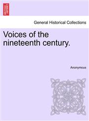 Voices of the nineteenth century.,1241154244,9781241154240