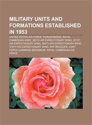 Military units and formations established in 1953 United States Air Force Thunderbirds, Royal Cambodian Army, 380th Air Expeditionary Wing,1155868749,9781155868745