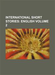 International Short Stories; English Volume 2,1236674057,9781236674050