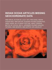 Indian Ocean articles missing geocoordinate data HMS Sirius, Action of 3 July 1810, PNS Ghazi, Indian Ocean raid, HMS Exeter,1234595427,9781234595425