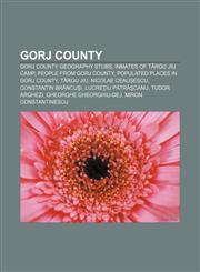 Gorj County Gorj County geography stubs, Inmates of Târgu Jiu camp, People from Gorj County, Populated places in Gorj County, Târgu Jiu,1156838266,9781156838266