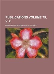 Publications Volume 75, v. 2,1230110577,9781230110578