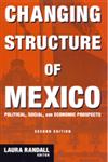 Changing Structure Of Mexico Political, Social and Economic Prospects,0765614049,9780765614049