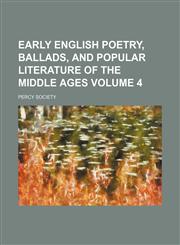 Early English poetry, ballads, and popular literature of the Middle Ages Volume 4,1130705536,9781130705539