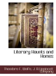 Literary Haunts and Homes,1117703924,9781117703923