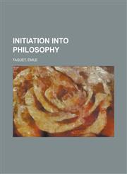 Initiation Into Philosophy,115363080X,9781153630801