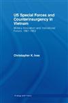 US Special Forces and Couterinsurgency in Vietnam Military Innovation and Institutional Failure, 1961-63,0415400759,9780415400756