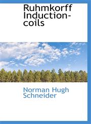 Ruhmkorff Induction-coils,1103746723,9781103746729