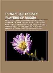 Olympic ice hockey players of Russia Pavel Bure, Alexander Ovechkin, Sergei Fedorov, Evgeni Malkin, Ilya Kovalchuk, Alexei Yashin,1155570987,9781155570983